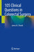 105 Clinical Questions in Colorectal Surgery by James M. Church