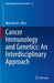 Cancer Immunology and Genetics: An Interdisciplinary Approach by Nima Rezaei