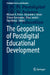 The Geopolitics of Postdigital Educational Development by Michael A. Peters