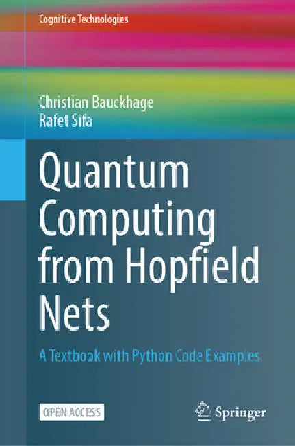 Quantum Computing from Hopfield Nets: A Textbook with Python Code Examples by Christian Bauckhage