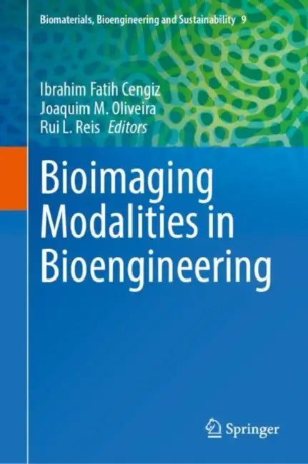 Bioimaging Modalities in Bioengineering by Ibrahim Fatih Cengiz