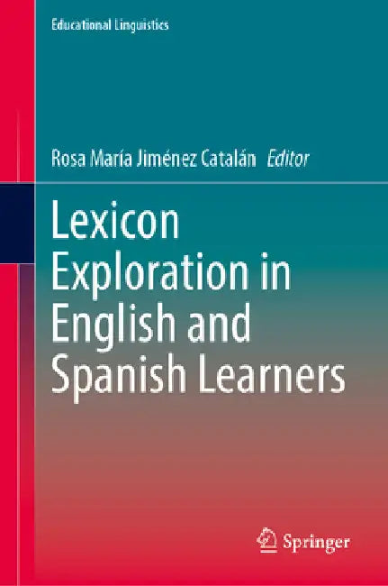 Lexicon Exploration in English and Spanish Learners by Rosa María Jiménez Catalán