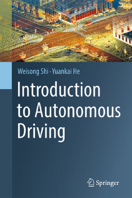 Introduction to Autonomous Driving by Weisong Shi, Yuankai He