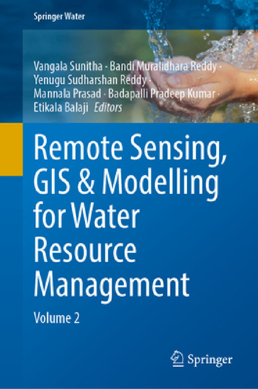 Remote Sensing, GIS and Modelling for Water Resource Management: Volume 2 by Vangala Sunitha, Bandi Muralidhara Reddy, Yenugu Sudharshan Reddy