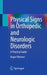 Physical Signs in Orthopedic and Neurologic Disorders: A Practical Guide by Roger Pillemer