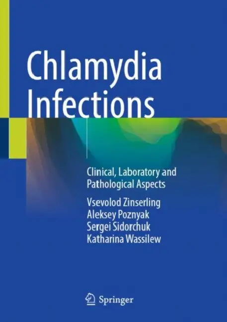 Chlamydia Infections: Clinical, Laboratory and Pathological Aspects by Vsevolod Zinserling