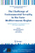 The Challenge of Environmental Security in the Euro-Mediterranean Region: Strategic Implications, Crisis Management, and Technological Applications by Maria Fabrizia Buongiorno, Enrico Casini, Andrea Manciulli