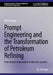 Prompt Engineering and the Transformation of Petroleum Refining: From Historical Innovation to Net Zero Systems by Rafael Larraz