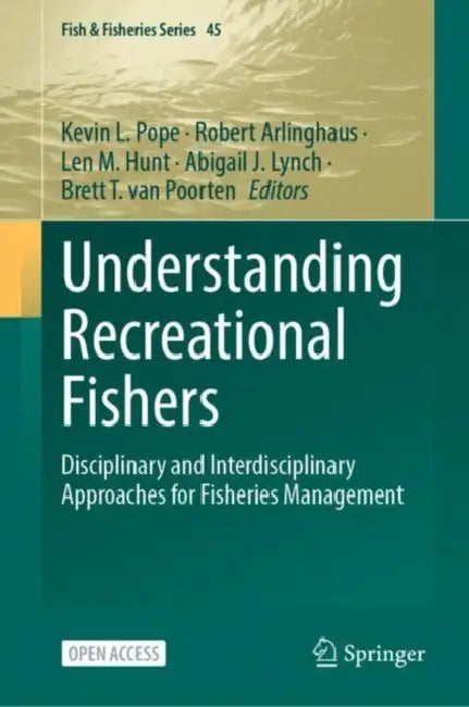 Understanding Recreational Fishers: Disciplinary and Interdisciplinary Approaches for Fisheries Management by Kevin L. Pope