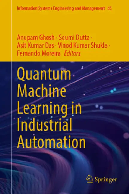 Quantum Machine Learning in Industrial Automation by Anupam Ghosh