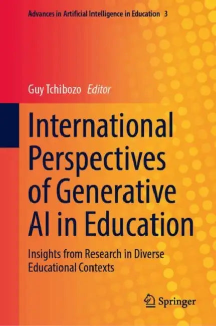 International Perspectives of Generative AI in Education: Insights from Research in Diverse Educational Contexts by Guy Tchibozo