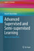 Advanced Supervised and Semi-Supervised Learning: Theory and Algorithms by Massih-Reza Amini