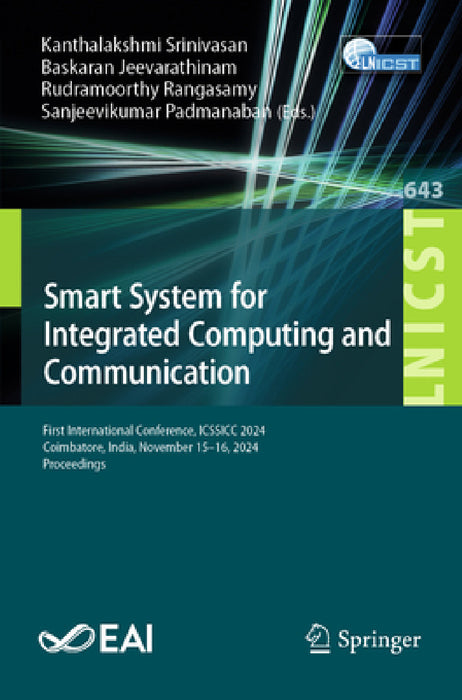 Smart System for Integrated Computing and Communication: First International Conference, Icssicc 2024, Coimbatore, India, November 15-16, 2024, Procee by Kanthalakshmi Srinivasan, Baskaran Jeevarathinam, Rudramoorthy Rangasamy
