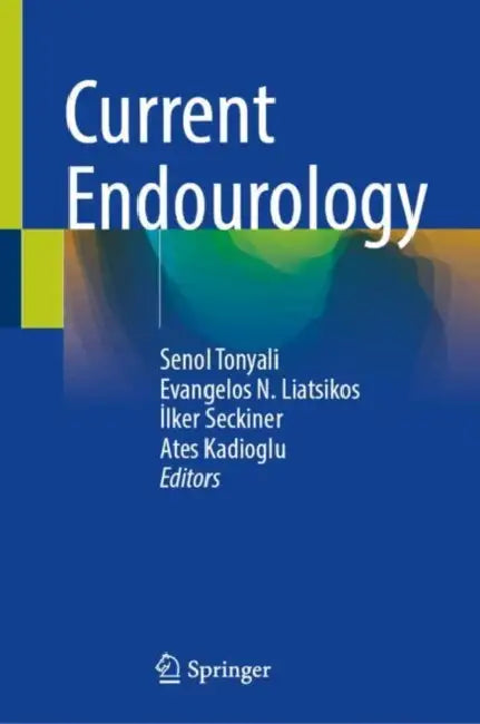 Current Endourology by Senol Tonyali