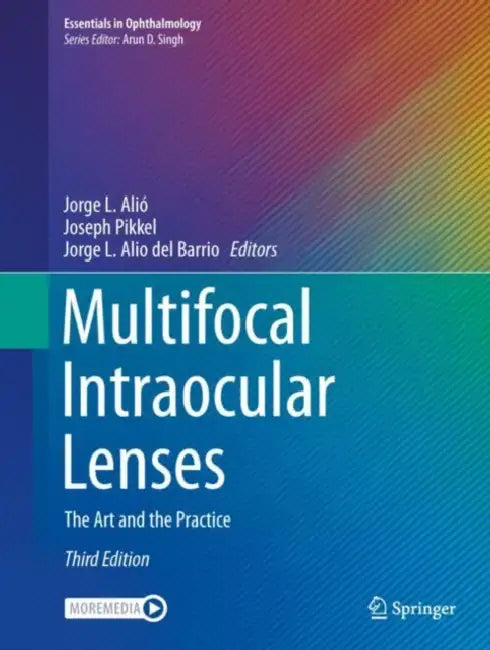 Multifocal Intraocular Lenses: The Art and the Practice by Jorge L. Alió, Joseph Pikkel, Jorge L. Alió del Barrio