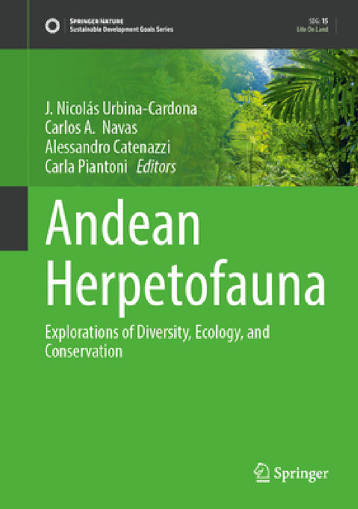 Andean Herpetofauna: Explorations of Diversity, Ecology, and Conservation by J. Nicolás Urbina-Cardona, Carlos A. Navas, Alessandro Catenazzi