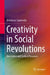 Creativity in Social Revolutions: Bisociative and Cyclical Processes by Bronislaw Czarnocha