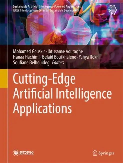 Cutting-Edge Artificial Intelligence Applications by Mohamed Gouskir