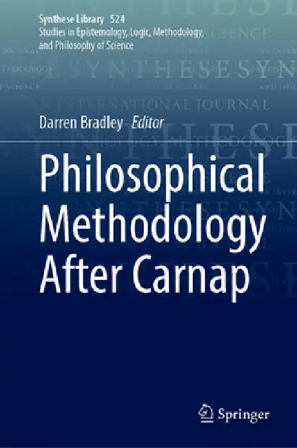 Philosophical Methodology After Carnap by Darren Bradley