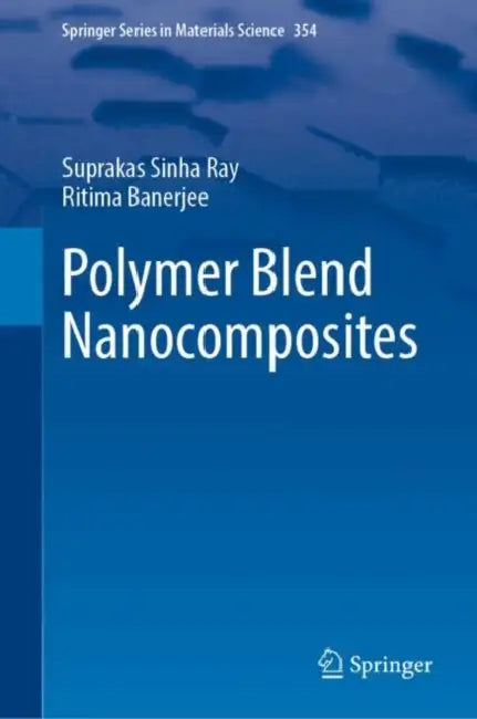 Polymer Blend Nanocomposites by Suprakas Sinha Ray