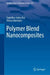 Polymer Blend Nanocomposites by Suprakas Sinha Ray