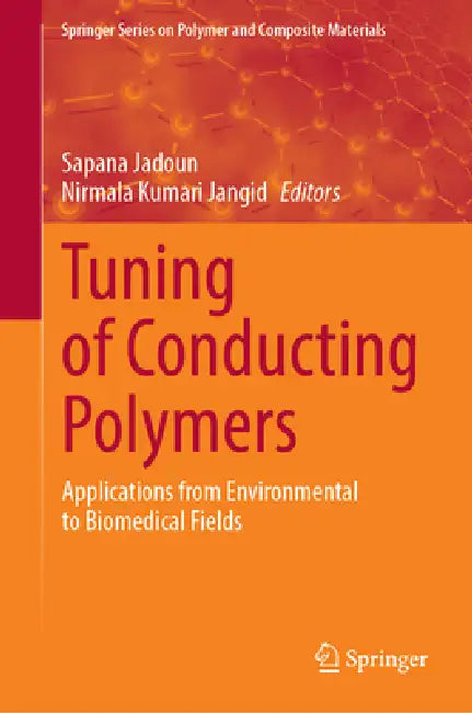 Tuning of Conducting Polymers: Applications from Environmental to Biomedical Fields by Sapana Jadoun, Nirmala Kumari Jangid