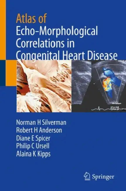 Atlas of Echo-Morphological Correlations in Congenital Heart Disease by Norman H. Silverman