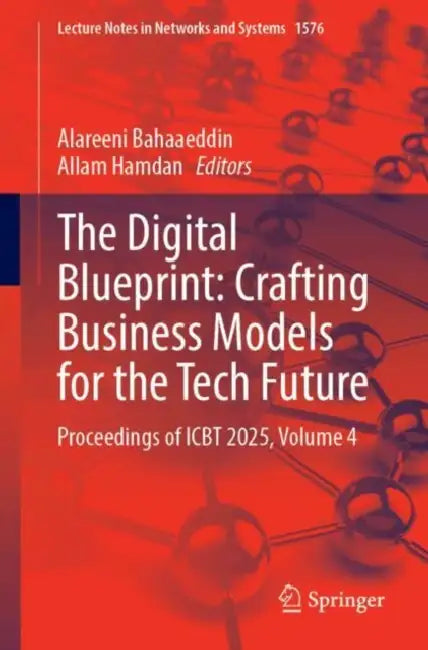 The Digital Blueprint: Crafting Business Models for the Tech Future by Bahaaeddin Alareeni
