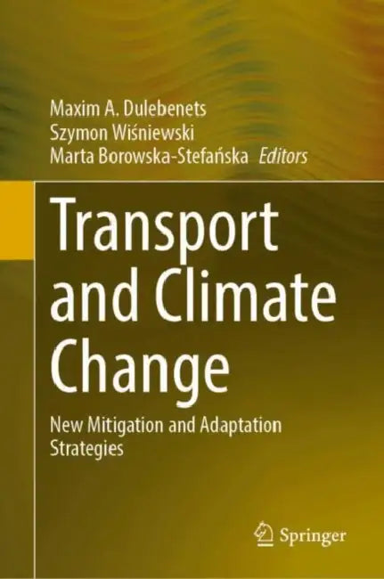 Transport and Climate Change: New Mitigation and Adaptation Strategies by Maxim a. Dulebenets
