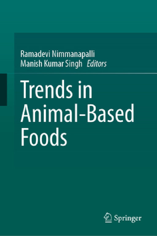 Trends in Animal-Based Foods by Ramadevi Nimmanapalli, Manish Kumar Singh