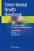Street Mental Health Handbook: Care Delivery Across the Spectrum of Homelessness by Simon Hatcher