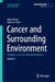 Cancer and Surrounding Environment: Etiologies and Tumor Microenvironment by Nima Rezaei
