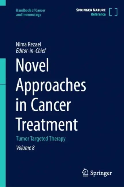Novel Approaches in Cancer Treatment: Tumor Targeted Therapy by Nima Rezaei