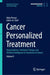 Cancer Personalized Treatment: Nanomedicine, Combined Therapy, and Artificial Intelligence in Treatment of Tumors by Nima Rezaei