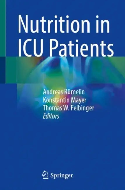 Nutrition in ICU Patients by Andreas Rümelin
