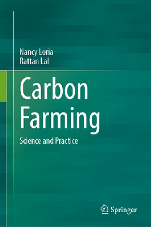 Carbon Farming: Science and Practice by Nancy Loria, Rattan Lal