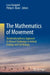 The Mathematics of Movement: An Interdisciplinary Approach to Mutual Challenges in Animal Ecology and Cell Biology by Luca Giuggioli, Philip K. Maini