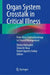 Organ System Crosstalk in Critical Illness: From Basic Pathophysiology to Clinical Management by Denise Battaglini