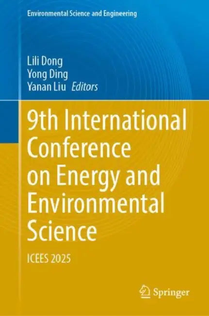 9th International Conference on Energy and Environmental Science: Icees 2025 by Lili Dong