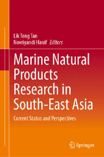 Marine Natural Products Research in South-East Asia: Current Status and Perspectives by Lik Tong Tan