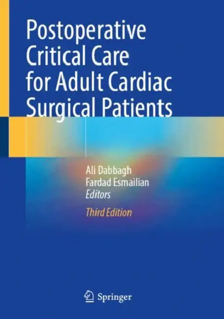 Postoperative Critical Care for Adult Cardiac Surgical Patients by Ali Dabbagh