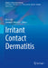 Irritant Contact Dermatitis by Iris S. Ale, Howard I. Maibach