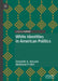 White Identities in American Politics by Dominik A. Stecula