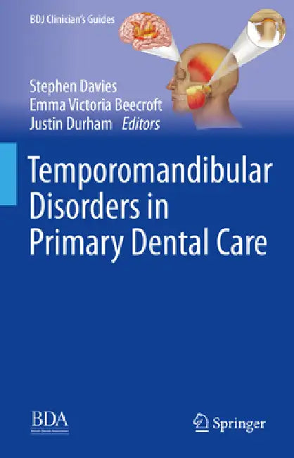 Temporomandibular Disorders in Primary Dental Care: The Clinical Guide by Stephen Davies