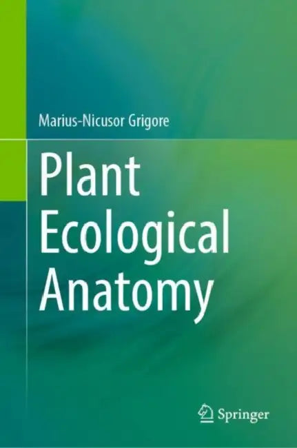 Plant Ecological Anatomy by Marius-Nicusor Grigore