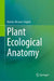Plant Ecological Anatomy by Marius-Nicusor Grigore