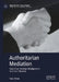 Authoritarian Mediation: Saudi-Iran Strategic Realignment in China's Shadow by Saira Khan
