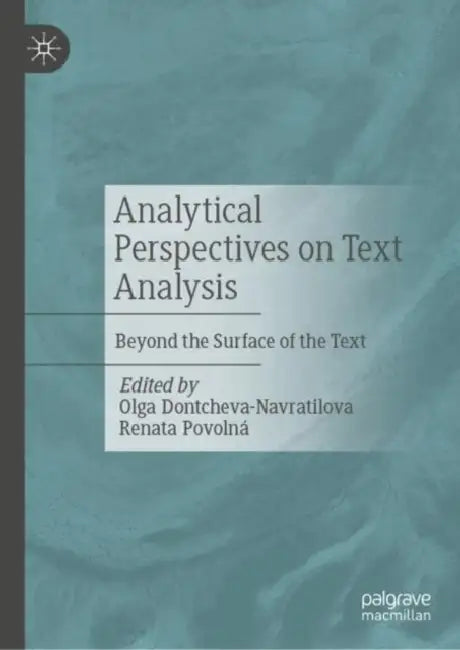 Analytical Perspectives on Text Analysis: Beyond the Surface of the Text by Olga Dontcheva-Navratilova