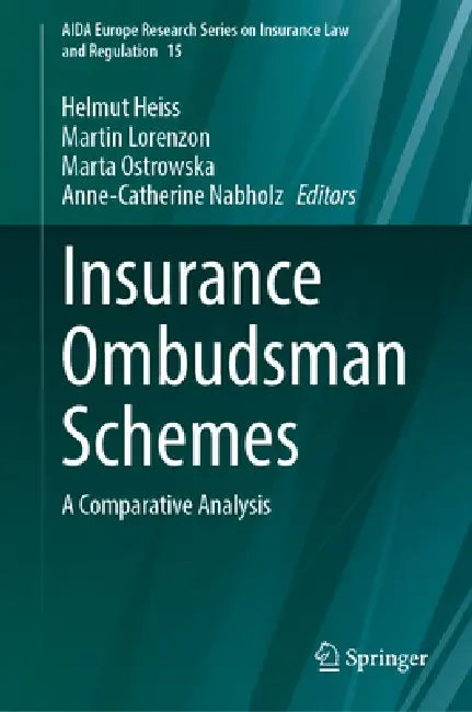 Insurance Ombudsman Schemes: A Comparative Analysis by Helmut Heiss, Martin Lorenzon, Ann-Catherine Nabholz