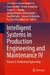 Intelligent Systems in Production Engineering and Maintenance IV: Volume 2: Production Engineering by Anna Burduk